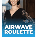 Airwave Roulette