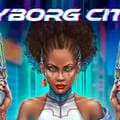 Cyborg City
