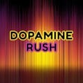 Dopamine Rush