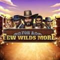 For A Few Wilds More