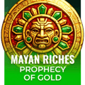 Mayan Riches Prophecy of Gold