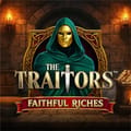 The Traitors Faithful Riches