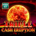 Triple Cash Eruption