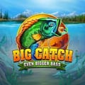 Big Catch Even Bigger Bass™