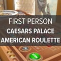 Caesars Palace First Person American Roulette