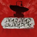 Dead, Dead or Deader
