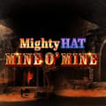Mighty Hat: Mine O'Mine™