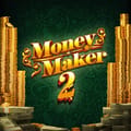 Money Maker 2
