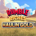 Rumble Riches™ Haulin’ Gold™