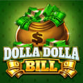 Dolla Dolla Bill