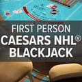 First Person Caesars NHL® Blackjack