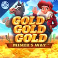 Gold Gold Gold - Miner's Way