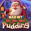 Mad Hit Ho Ho Hot Pudding