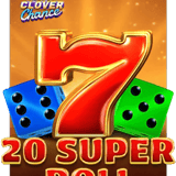 20 Super Roll Clover Chance