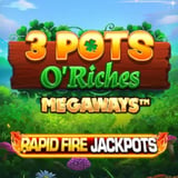 3 Pots O Riches Megaways Rapid Fire Jackpots