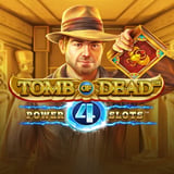 Tomb of Dead Power 4 Slots
