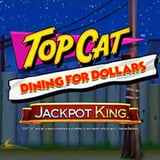 Top Cat Dining For Dollars Jackpot King