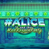 Alice and the Mad Respin Party