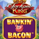 Bankin' Bacon Jackpot King