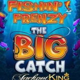 Fishin' Frenzy Big Catch Jackpot King