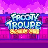 Frooty Troupe - Game on!