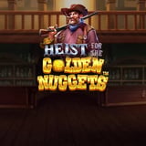 Heist for the Golden Nuggets™
