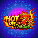 Hot off the 7s Deluxe