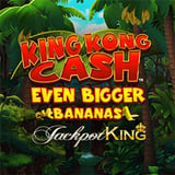 King Kong Cash Even Bigger Bananas Jackpot King