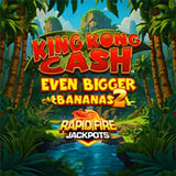 King Kong Cash Even Bigger Bananas 2 Rapid Fire Jackpots