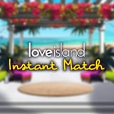 Love Island - Instant Match