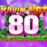 Ravin' Hot 80 Clover Burst