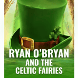 Ryan O'Bryan and the Celtic Fairies