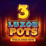 3 Luxor Pots: Hold and Win
