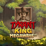 Tyrant King Megaways