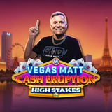 Vegas Matt Cash Eruption High Stakes