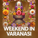 Weekend in Varanasi