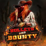 Bullets and Bounty™
