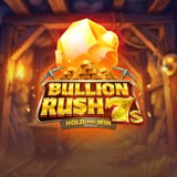 Bullion Rush 7s Hold and Win