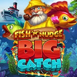 Fish N Nudge Big Catch
