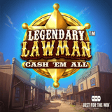 Legendary Lawman Cash Em All