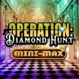 Operation: Diamond Hunt Mini-Max