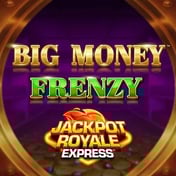 Big Money Frenzy Jackpot Royale Express