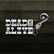 Dead or Alive