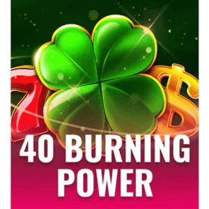 40 Burning Power