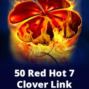 50 Red Hot 7 Clover Link