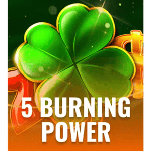 5 Burning Power