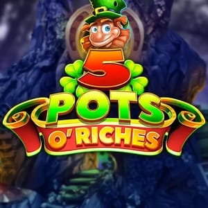 5 Pots O' Riches