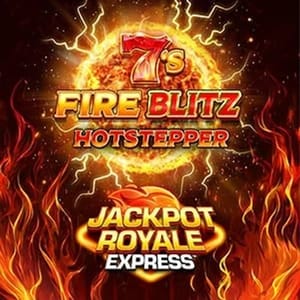 7s Fire Blitz Hot Stepper Jackpot Royale Express