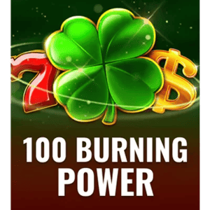 100 Burning Power