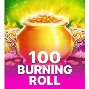 100 Burning Roll